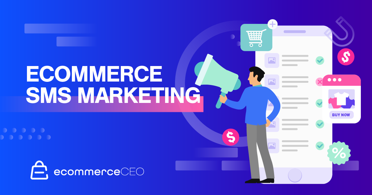Ecommerce SMS Marketing Ecommerce SMS Marketing